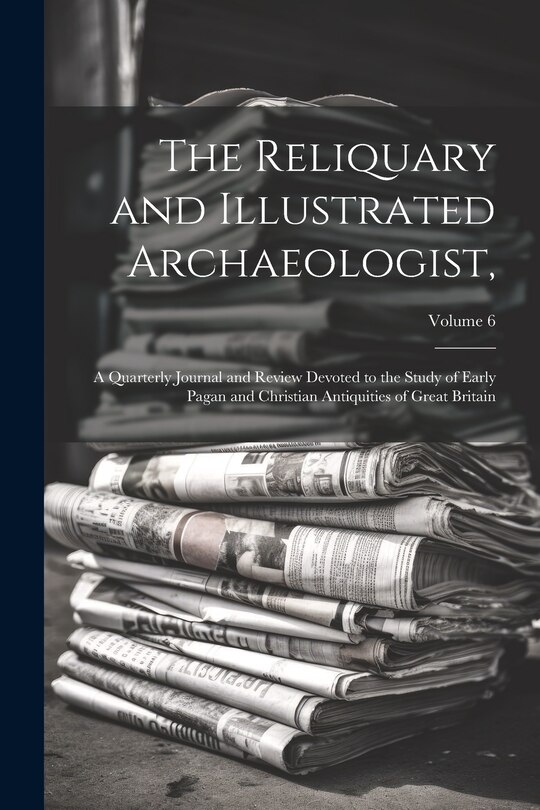 Couverture_The Reliquary and Illustrated Archaeologist,