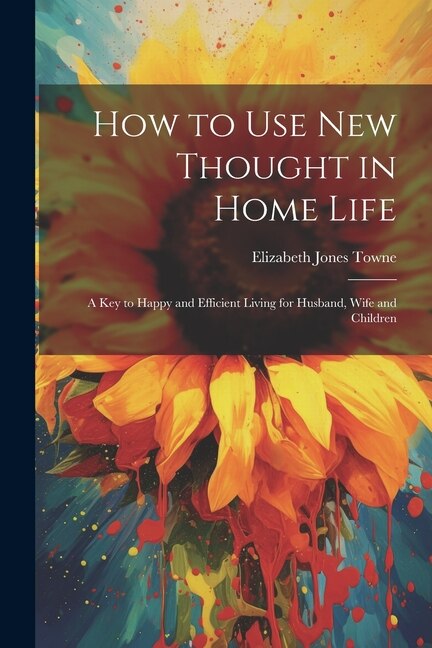 Couverture_How to Use New Thought in Home Life