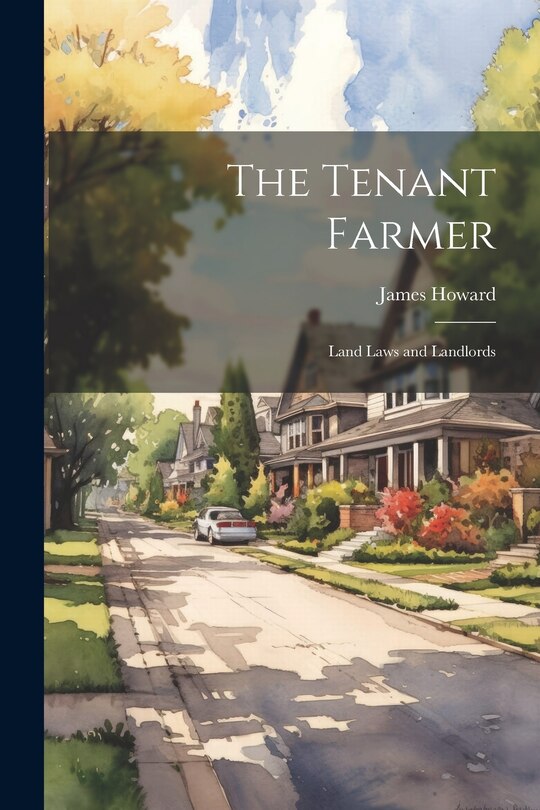 The Tenant Farmer: Land Laws and Landlords