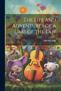 Front cover_The Life and Adventures of a Limb of the Law