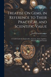 Front cover_Treatise On Gems, in Reference to Their Practical and Scientific Value