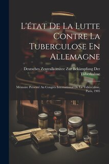 Couverture_L'&eacute;tat De La Lutte Contre La Tuberculose En Allemagne