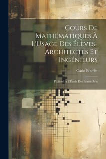 Front cover_Cours De Mathématiques À L'Usage Des Élèves-Architectes Et Ingénieurs