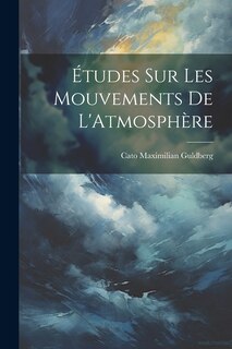 Front cover_&Eacute;tudes Sur Les Mouvements De L'Atmosph&egrave;re
