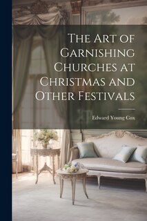 Front cover_The Art of Garnishing Churches at Christmas and Other Festivals