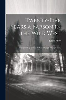 Front cover_Twenty-Five Years a Parson in the Wild West