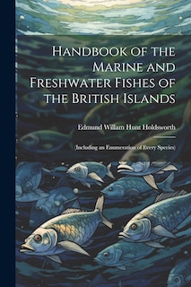 Front cover_Handbook of the Marine and Freshwater Fishes of the British Islands