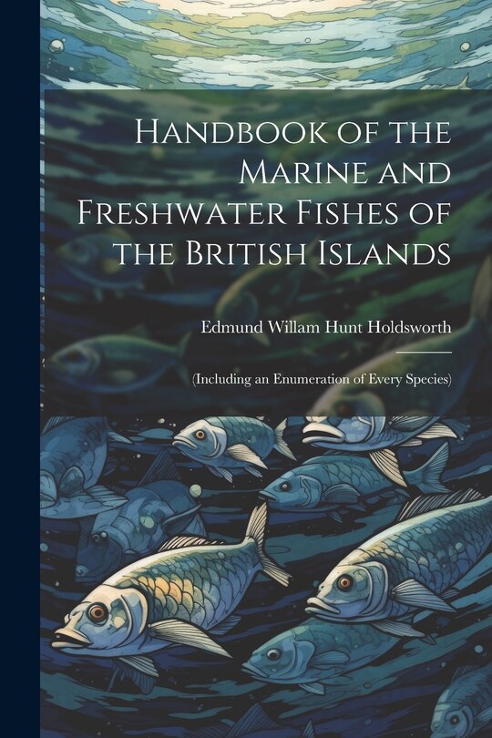 Front cover_Handbook of the Marine and Freshwater Fishes of the British Islands