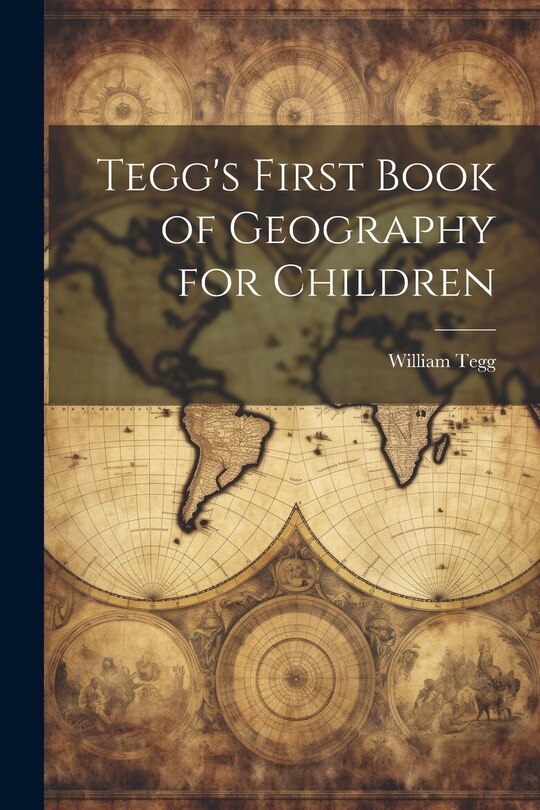 Front cover_Tegg's First Book of Geography for Children