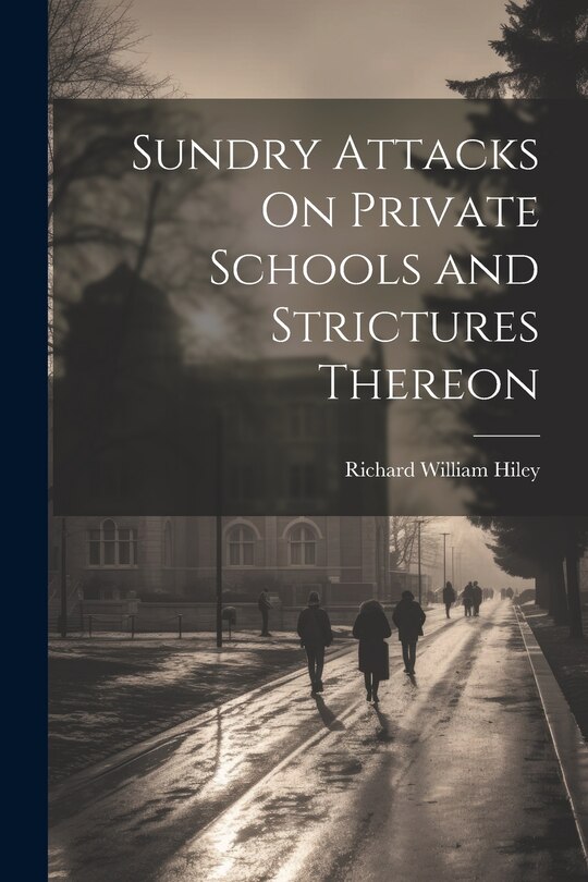 Couverture_Sundry Attacks On Private Schools and Strictures Thereon