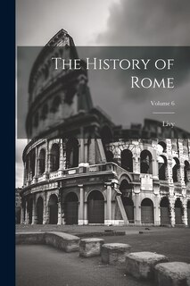 Front cover_The History of Rome; Volume 6