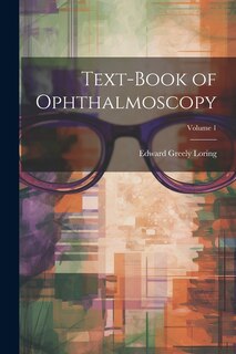Front cover_Text-Book of Ophthalmoscopy; Volume 1
