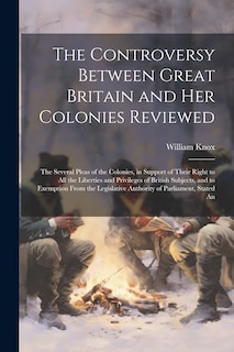 Couverture_The Controversy Between Great Britain and Her Colonies Reviewed