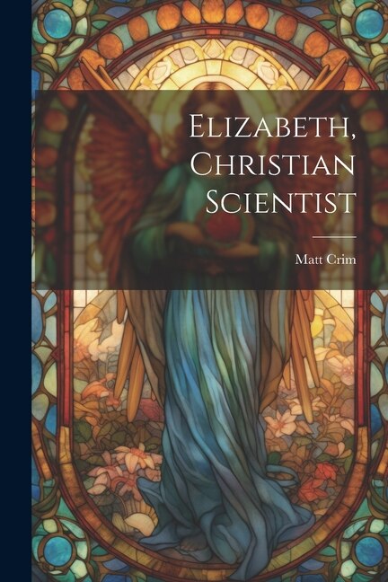 Front cover_Elizabeth, Christian Scientist