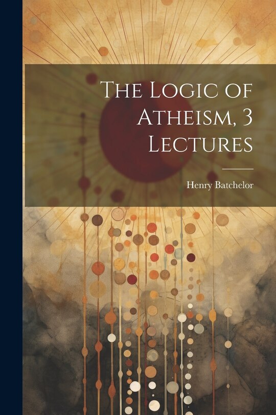 Couverture_The Logic of Atheism, 3 Lectures