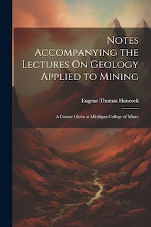 Front cover_Notes Accompanying the Lectures On Geology Applied to Mining