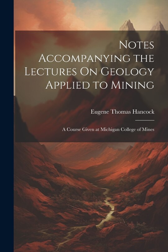 Front cover_Notes Accompanying the Lectures On Geology Applied to Mining