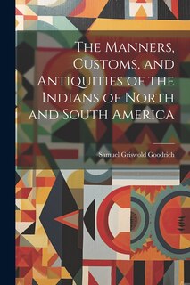 Front cover_The Manners, Customs, and Antiquities of the Indians of North and South America