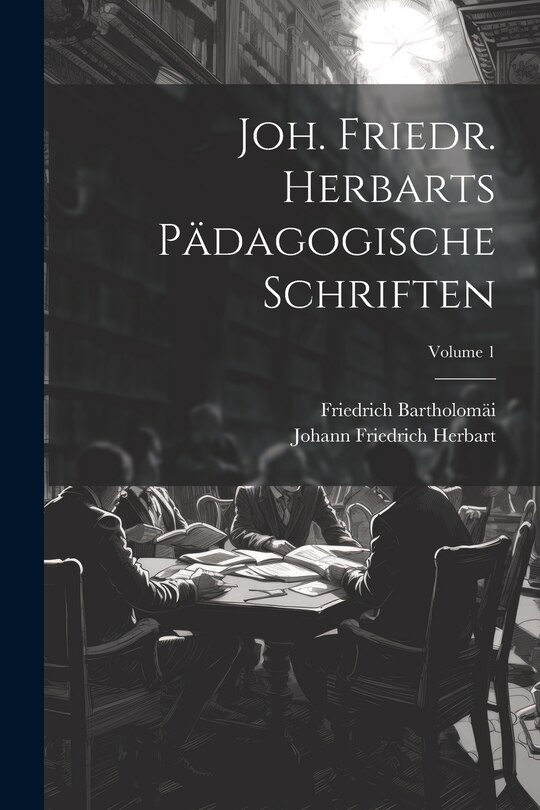 Front cover_Joh. Friedr. Herbarts Pädagogische Schriften; Volume 1