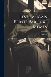 Couverture_Les Francais Peints Par Eux-Mêmes; Volume 6