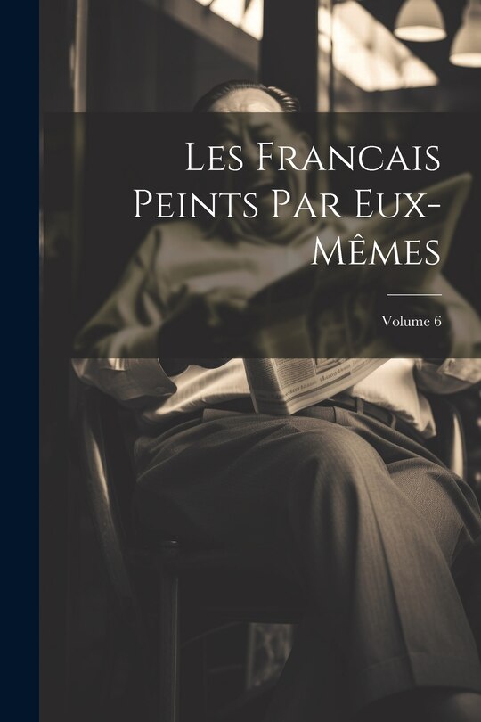 Couverture_Les Francais Peints Par Eux-Mêmes; Volume 6