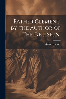 Couverture_Father Clement, by the Author of 'The Decision'