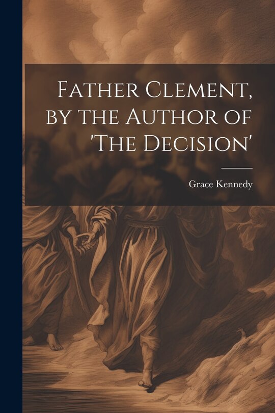 Couverture_Father Clement, by the Author of 'The Decision'