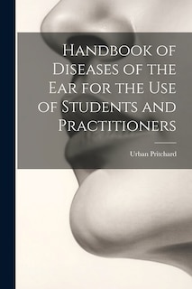 Couverture_Handbook of Diseases of the Ear for the Use of Students and Practitioners