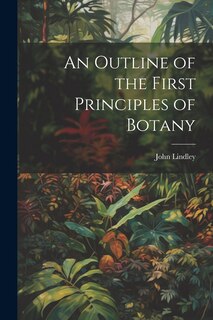 Front cover_An Outline of the First Principles of Botany
