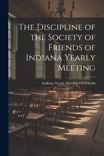 Couverture_The Discipline of the Society of Friends of Indiana Yearly Meeting