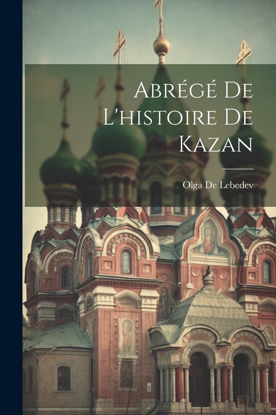 Front cover_Abrégé De L'histoire De Kazan