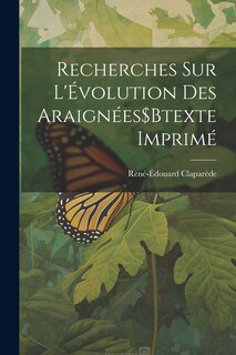 Front cover_Recherches Sur L'Évolution Des Araignées$Btexte Imprimé