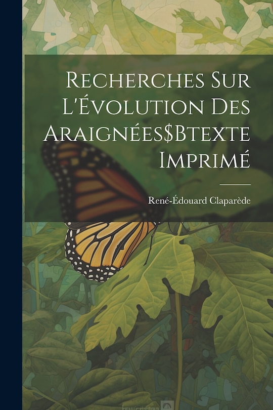 Front cover_Recherches Sur L'Évolution Des Araignées$Btexte Imprimé