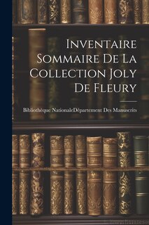 Front cover_Inventaire Sommaire De La Collection Joly De Fleury