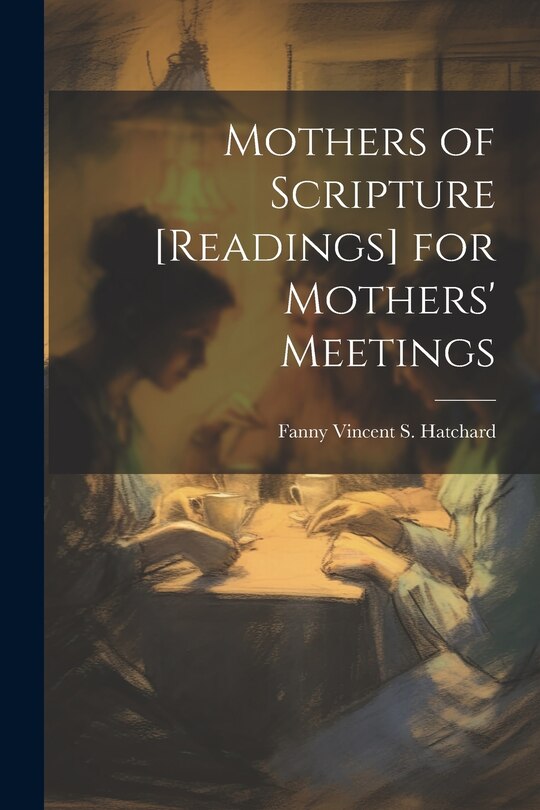 Front cover_Mothers of Scripture [Readings] for Mothers' Meetings