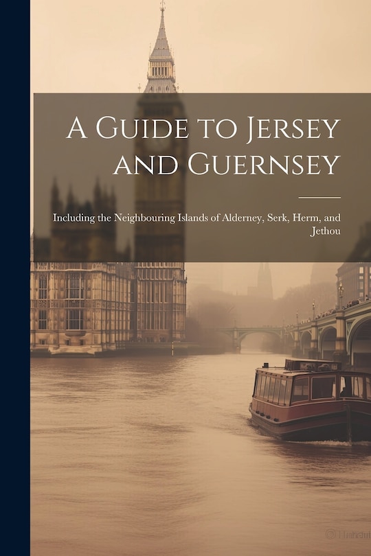 Couverture_A Guide to Jersey and Guernsey