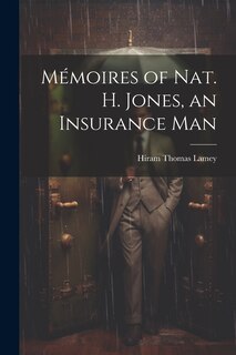 Front cover_Mémoires of Nat. H. Jones, an Insurance Man