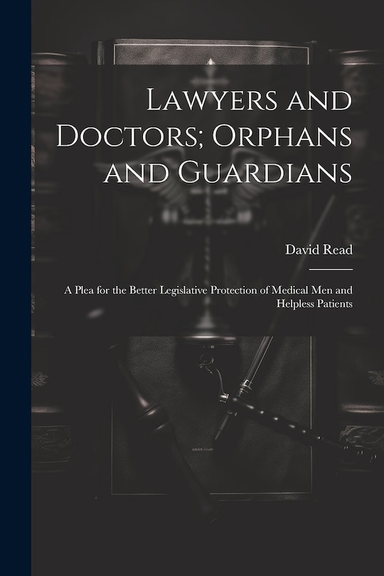 Front cover_Lawyers and Doctors; Orphans and Guardians