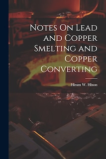 Front cover_Notes On Lead and Copper Smelting and Copper Converting