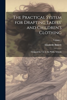 Front cover_The Practical System for Drafting Ladies' and Children's Clothing