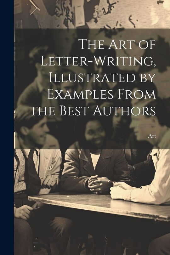 Couverture_The Art of Letter-Writing, Illustrated by Examples From the Best Authors