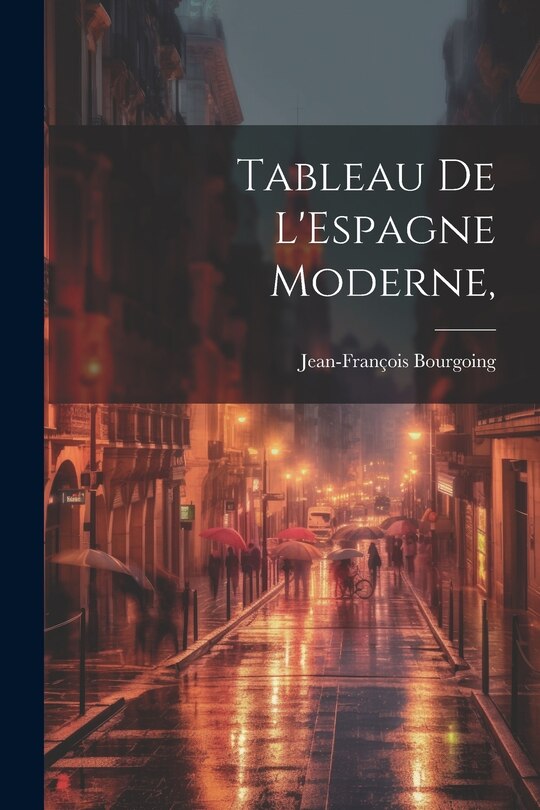 Front cover_Tableau De L'Espagne Moderne,