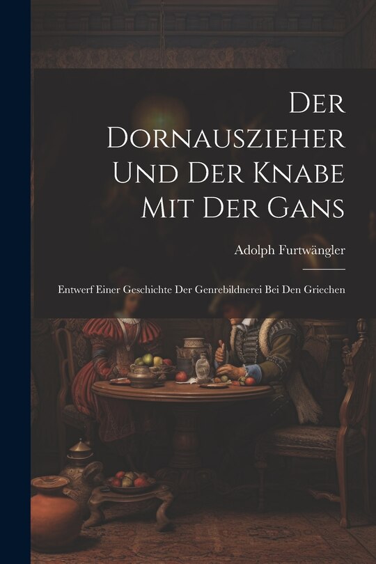 Front cover_Der Dornauszieher Und Der Knabe Mit Der Gans