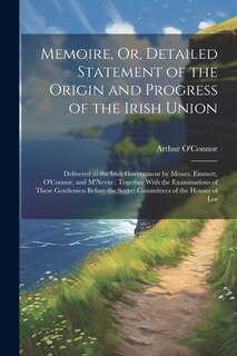 Front cover_Memoire, Or, Detailed Statement of the Origin and Progress of the Irish Union