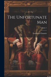 Front cover_The Unfortunate Man; Volume 1