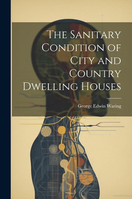 Front cover_The Sanitary Condition of City and Country Dwelling Houses