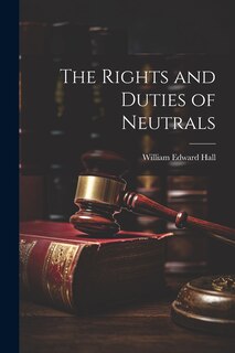 Couverture_The Rights and Duties of Neutrals