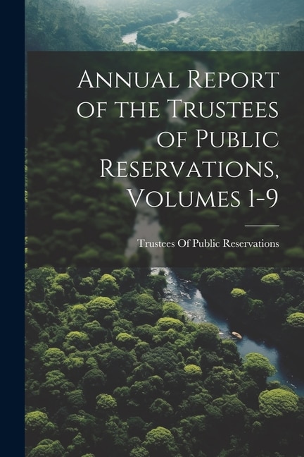 Couverture_Annual Report of the Trustees of Public Reservations, Volumes 1-9