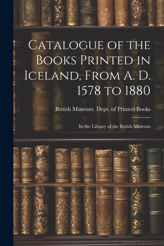 Couverture_Catalogue of the Books Printed in Iceland, From A. D. 1578 to 1880