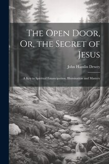 Couverture_The Open Door, Or, the Secret of Jesus